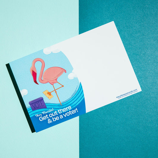 Mary Likes Postcards 100 Postcards "Hey Florida! Get out there & Be A Voter" Postcards to Voters + getting Florida out to vote! (BLANK BACK)